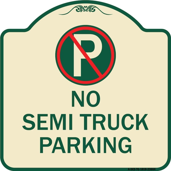 No Parking No Semi Truck Parking W/ Heavy-Gauge Aluminum Sign, 18" x 18", TG-1818-23664